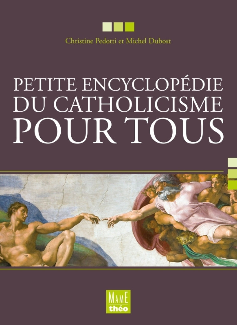 Petite encyclopédie du catholicisme pour tous - Michel Dubost, Christine Pedotti - MAME