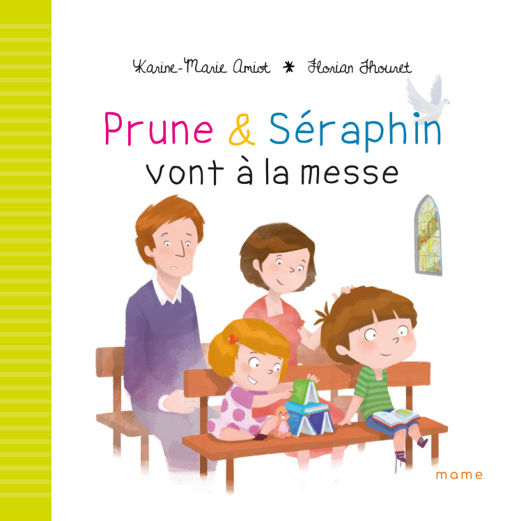 Prune et Séraphin vont à la messe - Karine-Marie Amiot, Florian Thouret - MAME