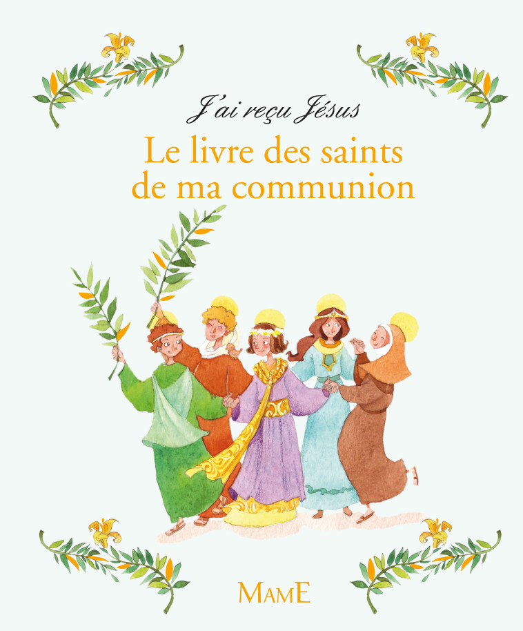 Le livre des saints de ma communion - Emmanuelle Heme, ELVINE ELVINE - MAME