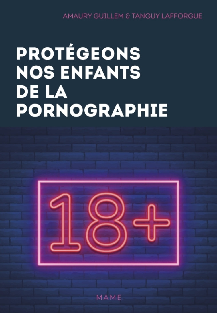 Protégeons nos enfants de la pornographie ! - Amaury Guillem, Tanguy LAFFORGUE - MAME