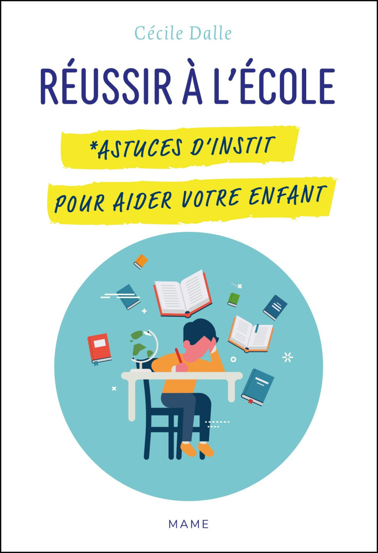 Réussir à l'école. Astuces d'instit pour aider votre enfant - Cécile Dalle - MAME