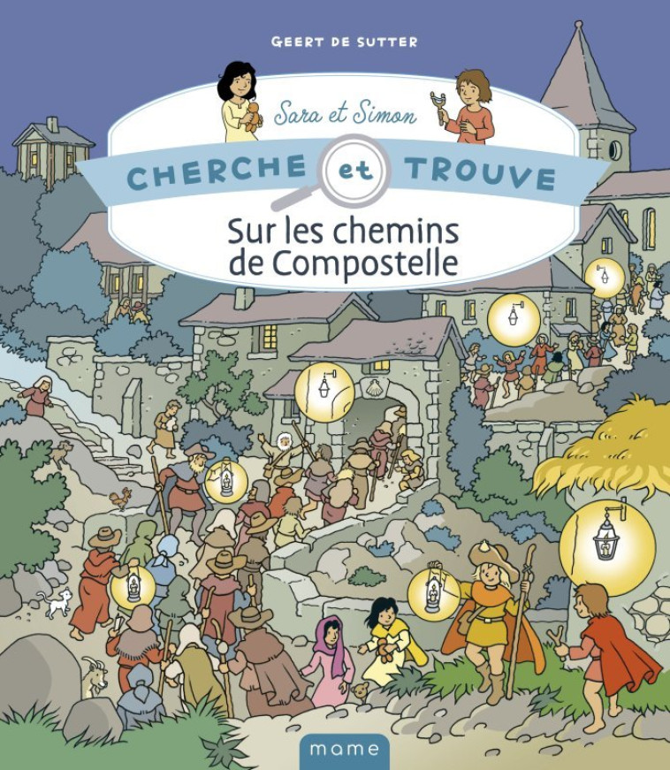 Cherche et trouve Sara et Simon - Sur les chemins de Compostelle - Geert de Sutter - MAME