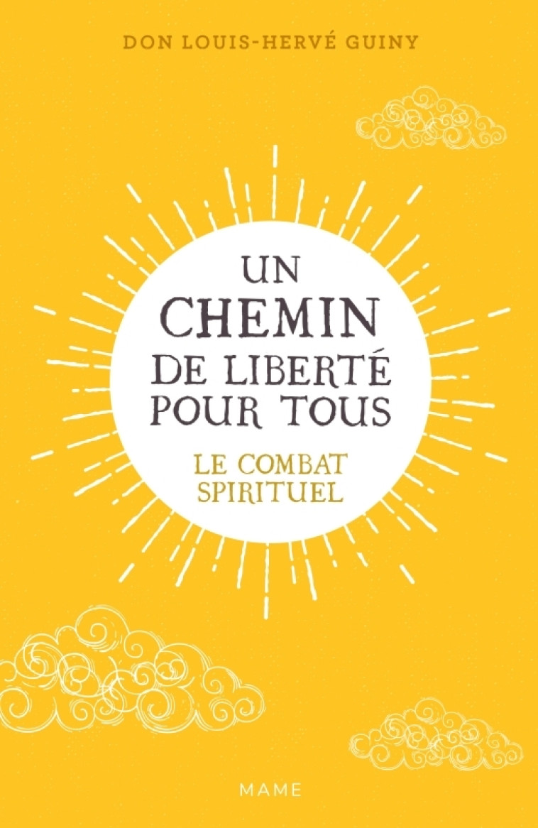 Un chemin de liberté pour tous : le combat spirituel - Louis-hervé Guiny - MAME