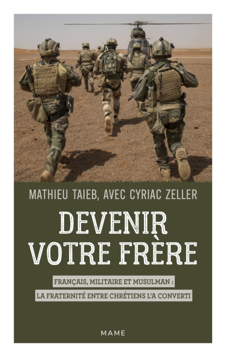 Devenir votre frère. Français, militaire et musulman : la fraternité entre chrétiens l a converti - Mathieu moustafa Taïeb, Cyriac Zeller - MAME