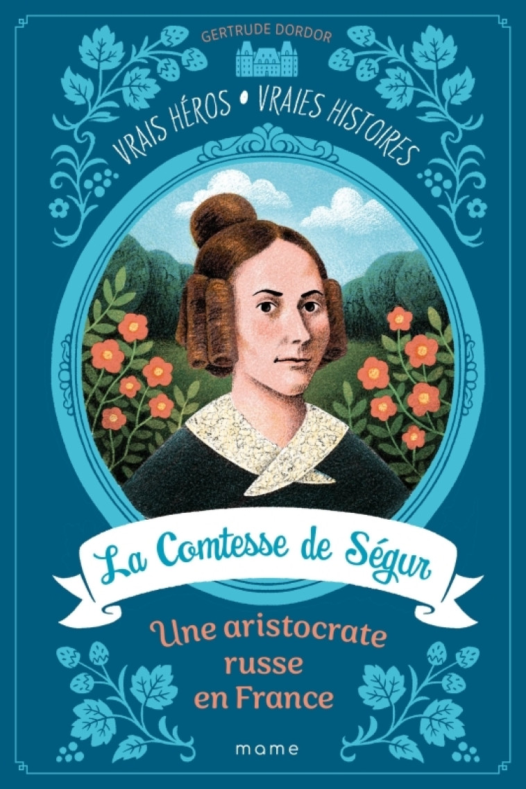 La Comtesse de Ségur, une aristocrate russe en France - Gertrude Dordor, Egbert Corey - MAME