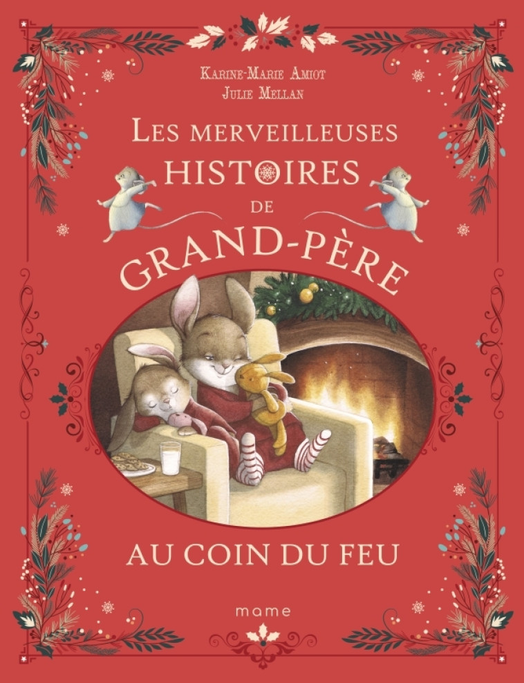 Les merveilleuses histoires de Grand-Père au coin du feu - Karine-Marie Amiot, Julie Mellan - MAME