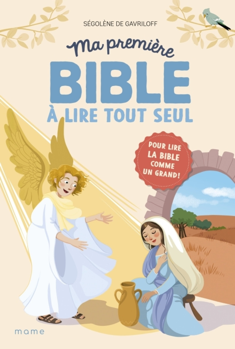 Ma première Bible à lire tout seul. Pour lire la Bible comme un grand - Ségolène de Gavriloff, Claire Delvaux - MAME