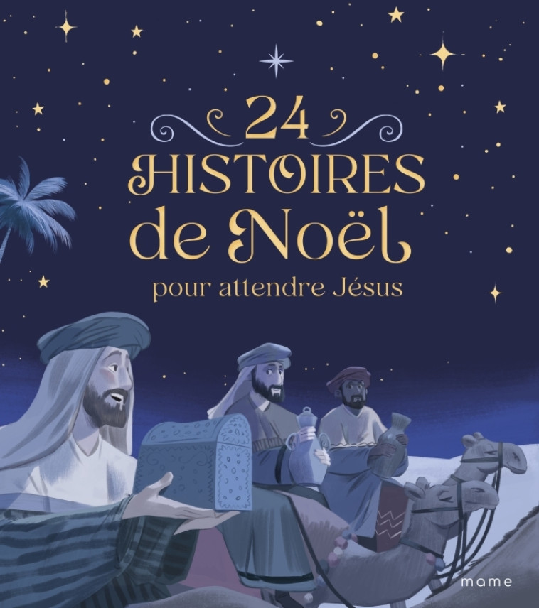 24 histoires de Noël pour attendre Jésus NE - Sophie de Mullenheim, Karine-Marie Amiot, Charlotte GROSSETETE - MAME