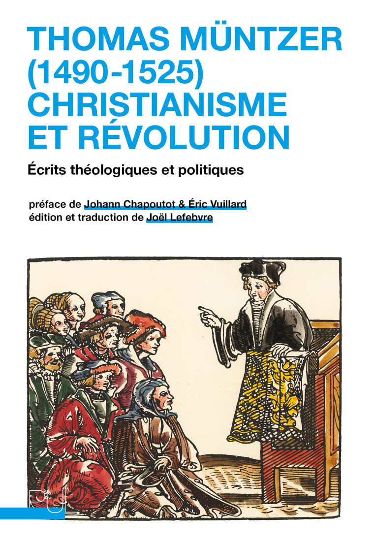 Thomas Müntzer (1490-1525) : christianisme et révolution - Éric Vuillard, Johann Chapoutot, Thomas Müntzer, Lefebvre Joël - PU LYON