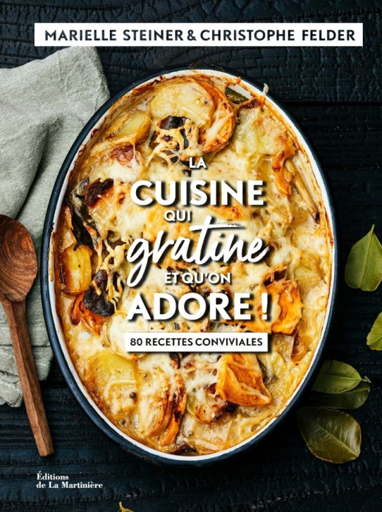 La Cuisine qui gratine - Christophe Felder, Marielle Steiner, Aimery Chemin - MARTINIERE BL