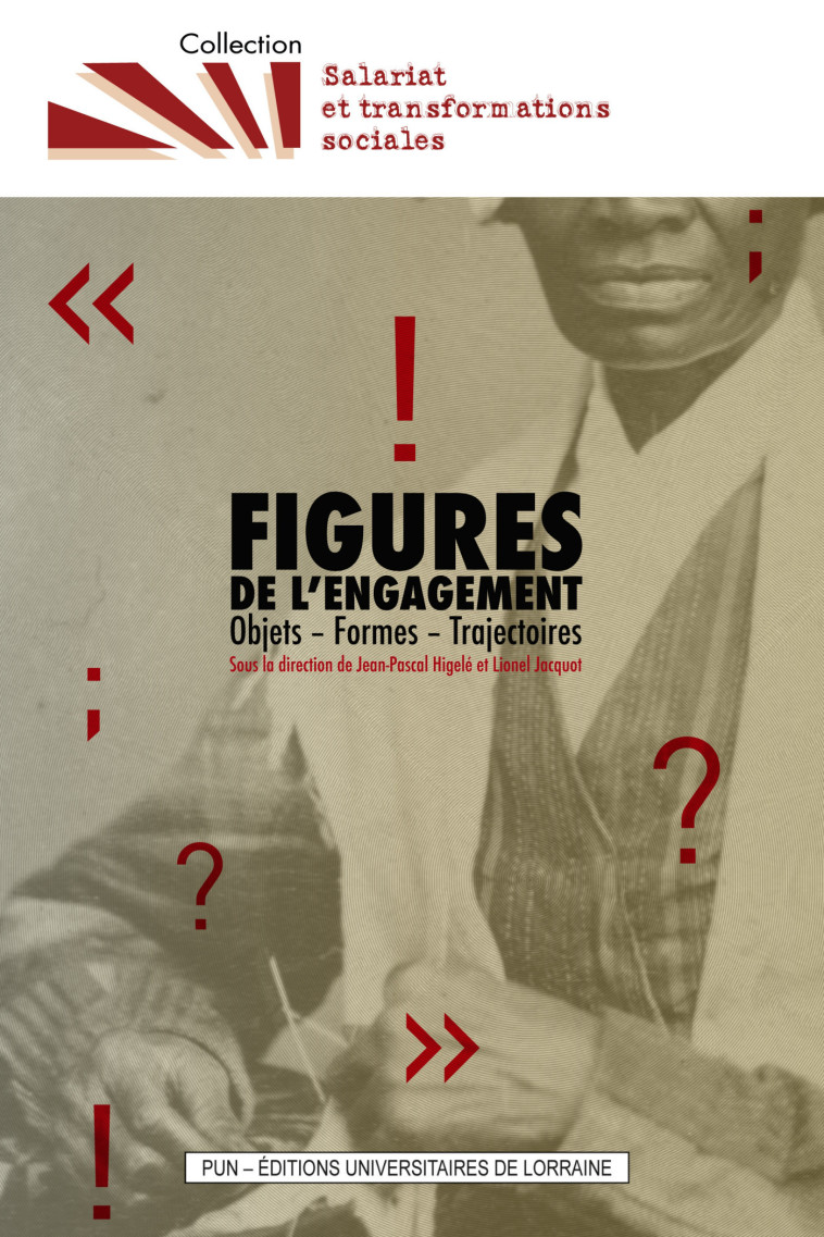 Figures de l'engagement - objets, formes, trajectoires - Jean-Pascal Higelé, Lionel Jacquot,   - PU NANCY