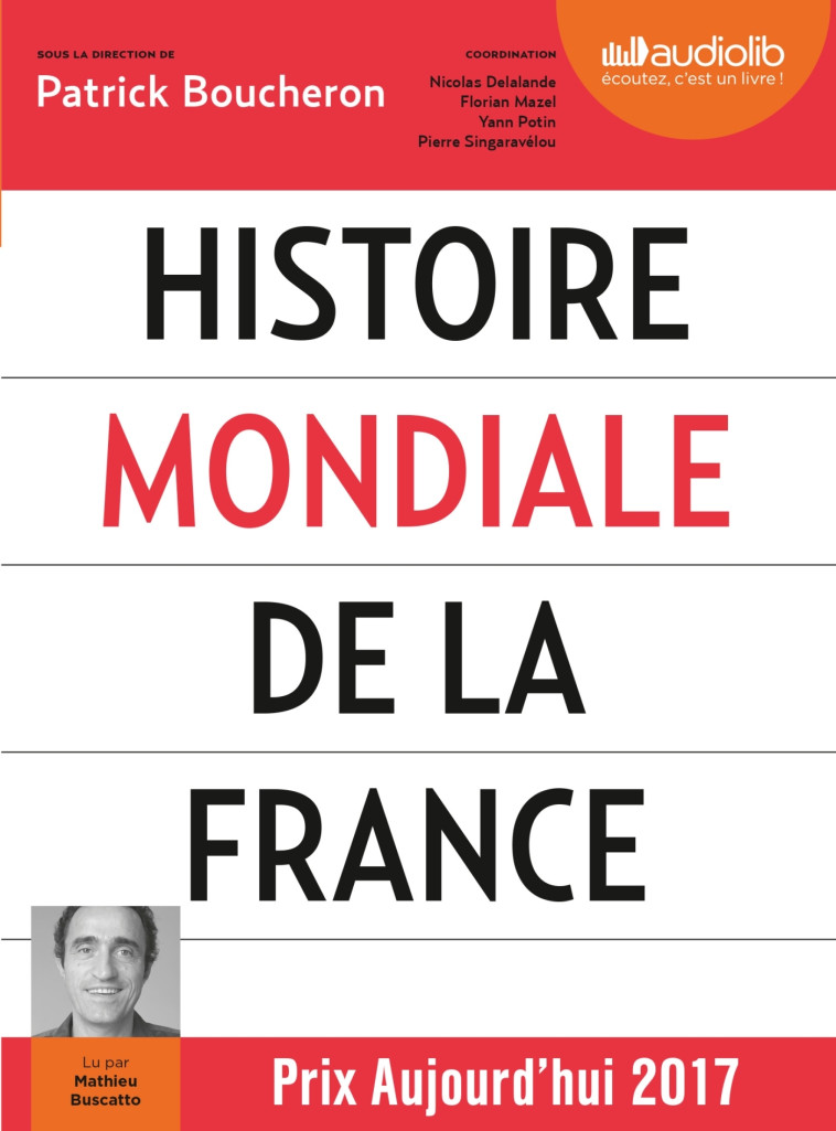 Histoire mondiale de la France - Patrick Boucheron,  , Mathieu Buscatto - AUDIOLIB