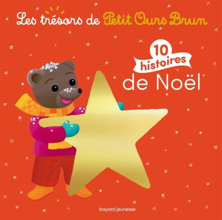 10 histoires de Noël - Céline Bour-Chollet, MARIE AUBINAIS, Danièle Bour, Laura Bour - BAYARD JEUNESSE