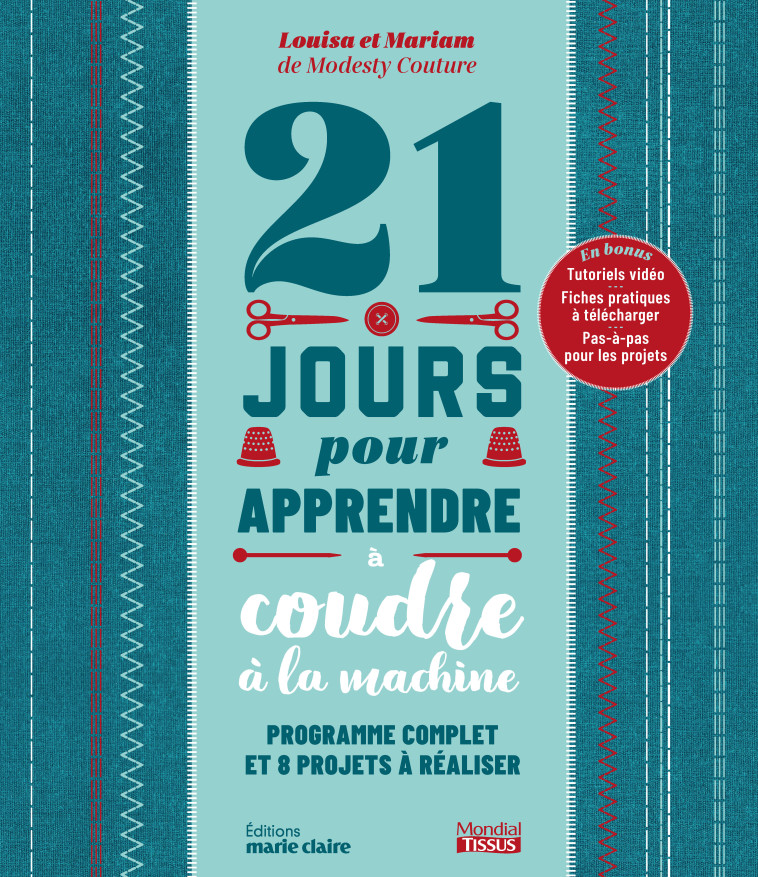 21 jours pour apprendre à coudre à la machine -  Louisa de Modesty Couture,  Mariam de Modesty Couture - MARIE-CLAIRE