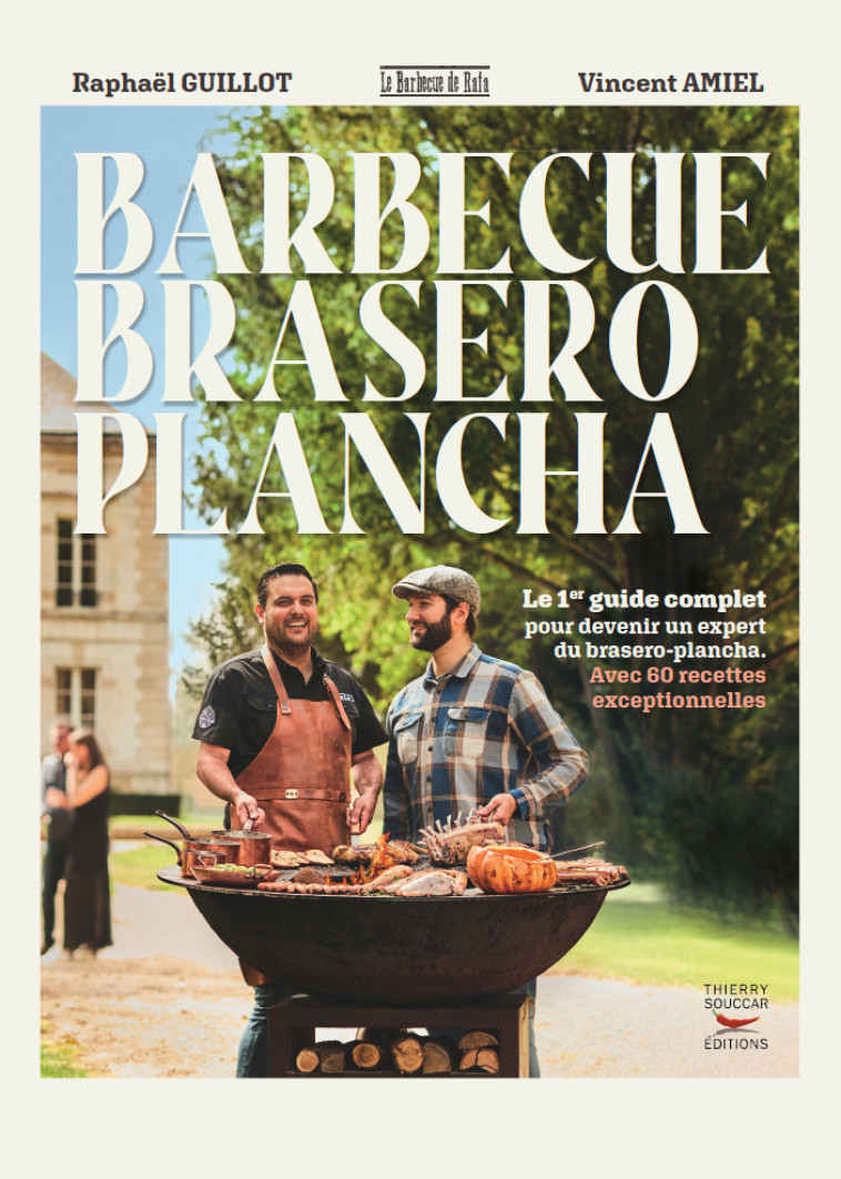 Barbecue Brasero Plancha - Vincent Amiel, Raphaël Guillot - THIERRY SOUCCAR