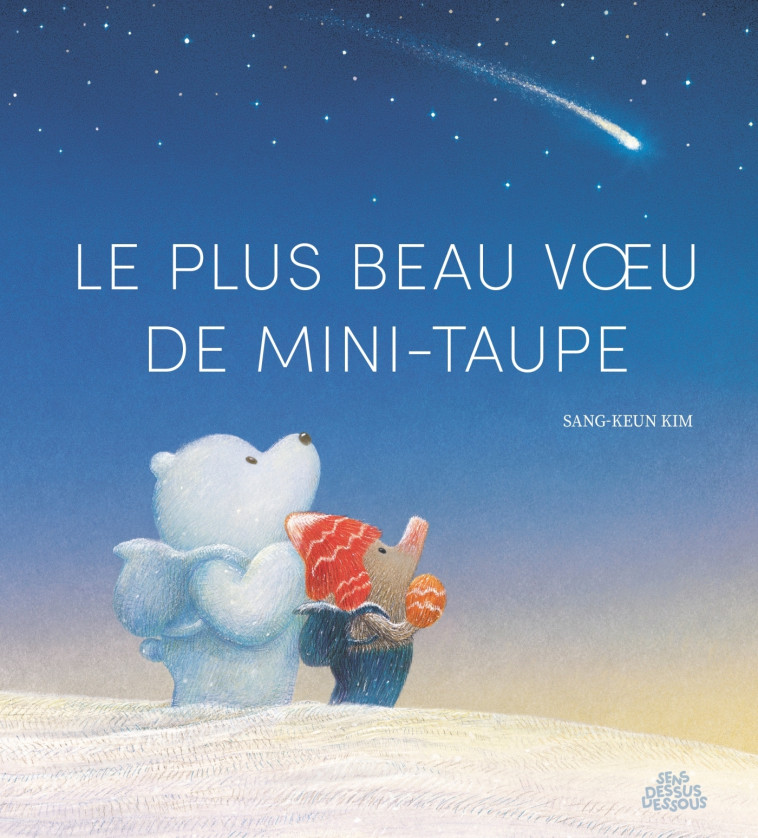 Le Plus beau voeu de mini-taupe - Sang-Keun Kim - DESSUS DESSOUS