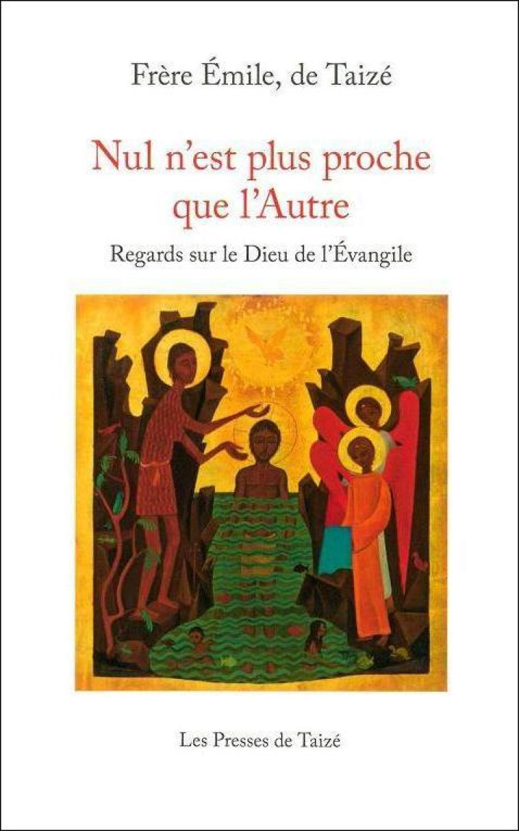 Nul n’est plus proche que l’Autre - fr. Émile - TAIZE