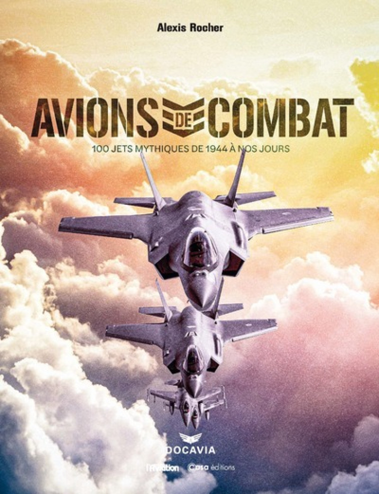 Avions mythiques de combat à réaction - Alexis Rocher - CASA