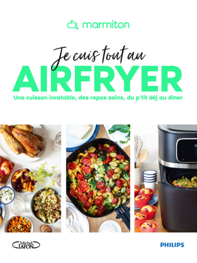 Marmiton - Je cuis tout au airfryer - Une cuisson inratable, des repas sains, du p'tit déj au dîner - Marmiton Marmiton,  Marmiton - MLAFON MARMITON