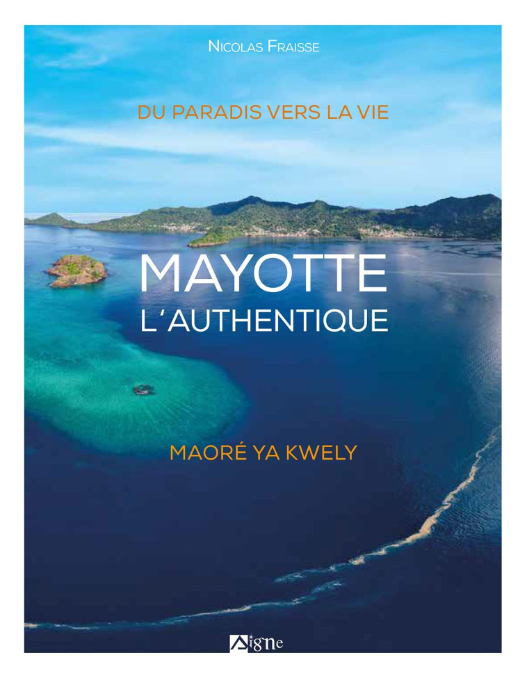 MAYOTTE L'AUTHENTIQUE - Nicolas Fraisse - SIGNE