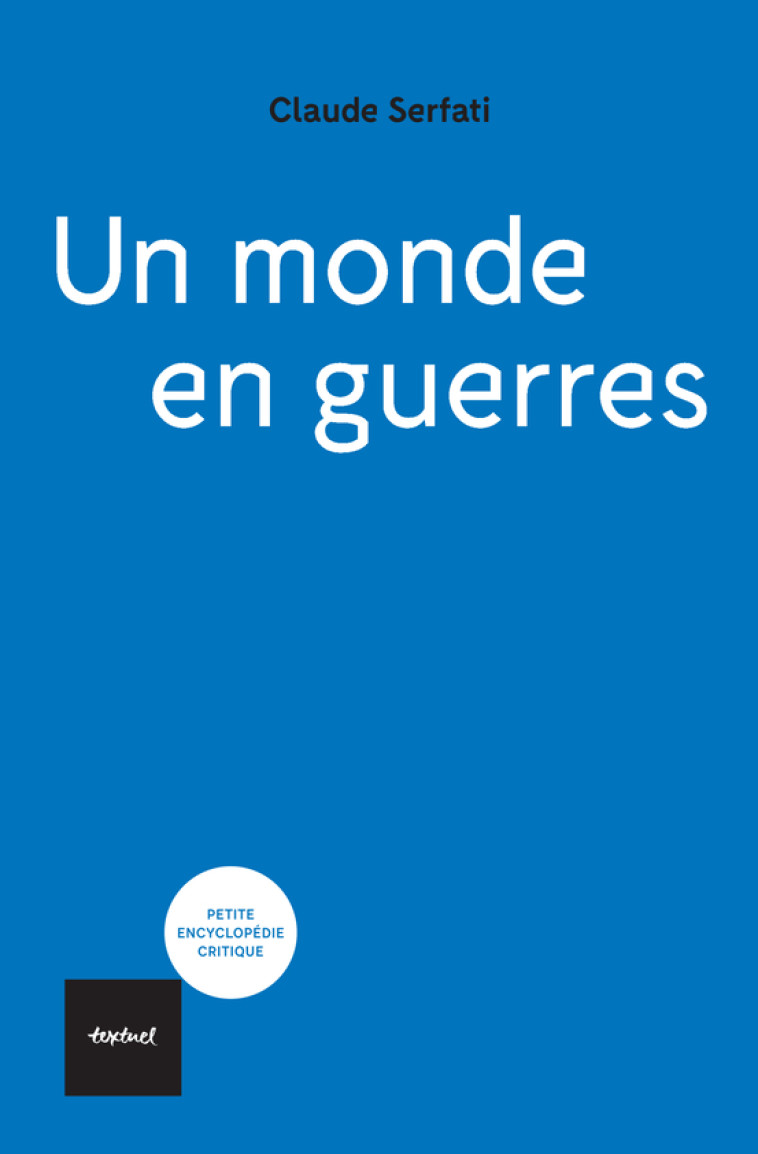 Un monde en guerres - Claude Serfati - TEXTUEL