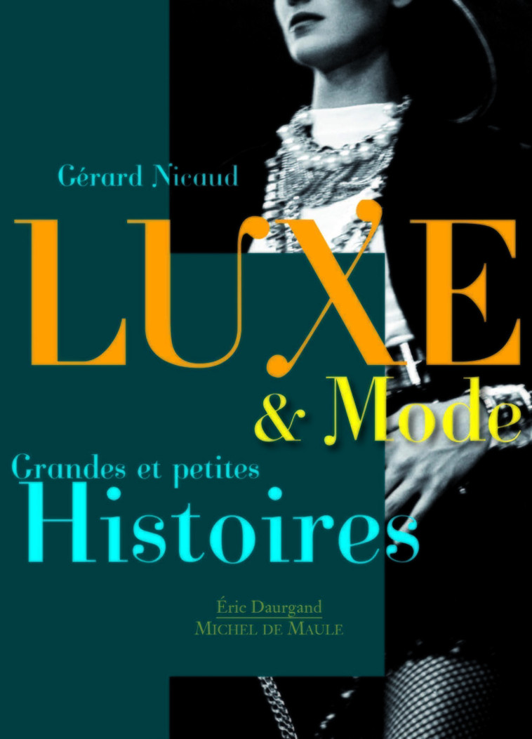 Luxe et mode - Gérard Nicaud, Christophe Huck - MICHEL DE MAULE