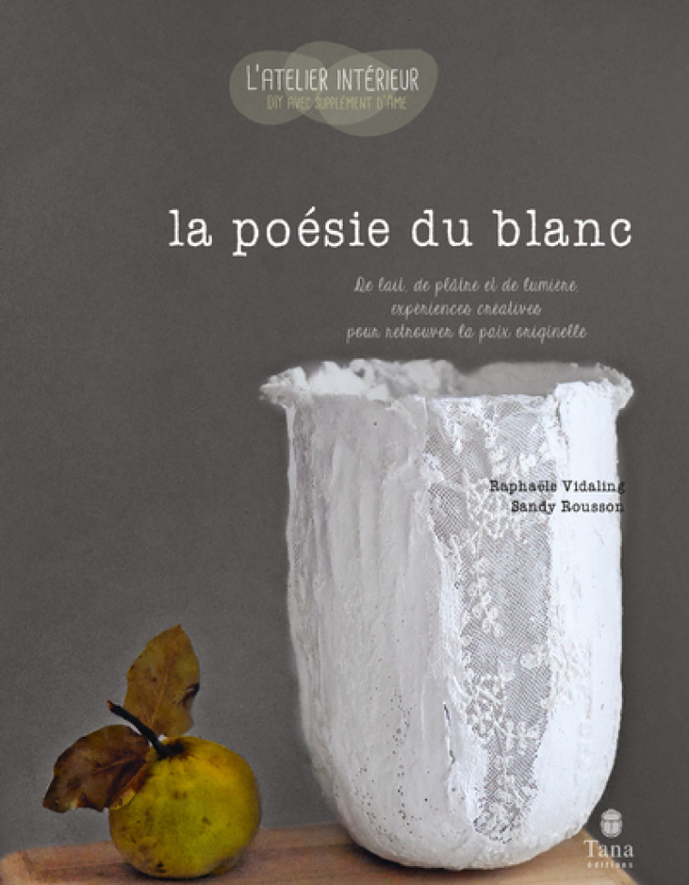 La poésie du blanc - Raphaële Vidaling, Sandy Rousson - TANA