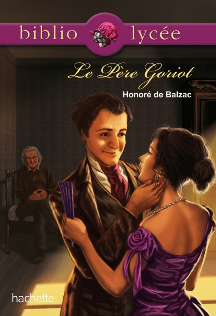 Bibliolycée - Le père Goriot, Balzac - Honoré Balzac, Honoré de Balzac - HACHETTE EDUC