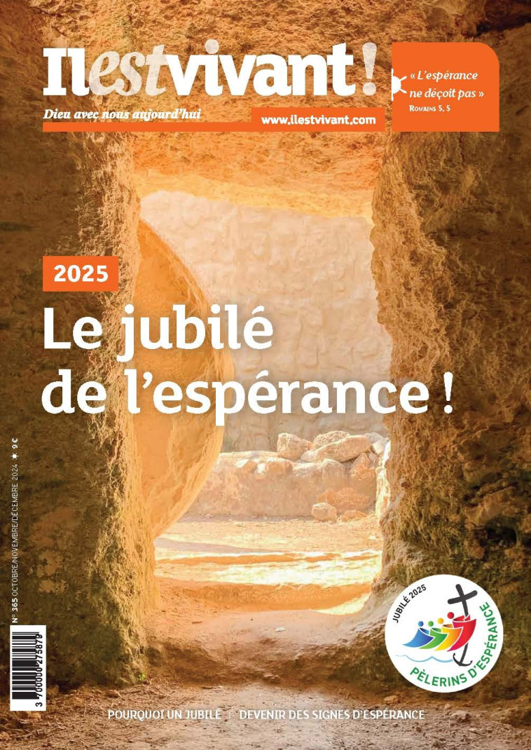 N°365 - Le jubilé de l'espérance !  - Octobre/novembre/décembre 2024 - Laurence De Louvencourt - IL EST VIVANT