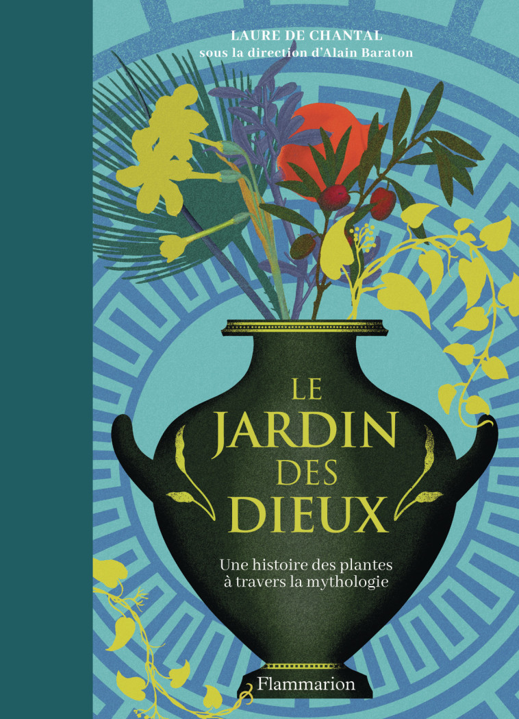 Le Jardin des Dieux - Laure De Chantal, Alain Baraton,  Djohr - FLAMMARION