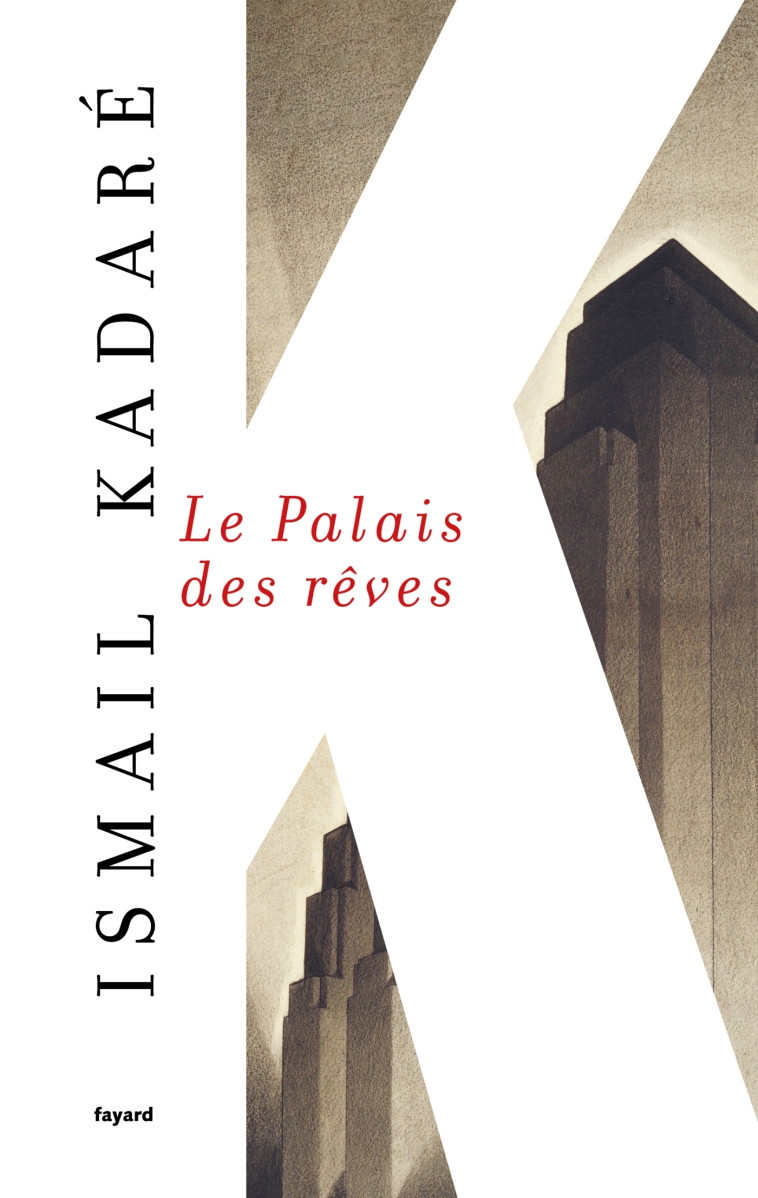 Le Palais des Rêves - Ismail Kadaré - FAYARD