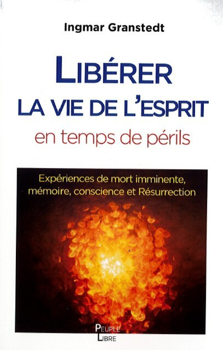 Libérer la vie de l’esprit en ces temps de périls - Ingmar Granstedt - PEUPLE LIBRE