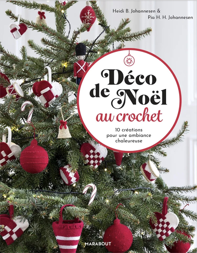 Déco de Noël au crochet - Heidi B. Johannesen, Pia H. H. Johannesen - MARABOUT