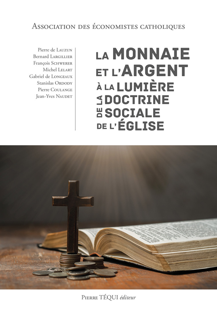 La monnaie et l'argent à la lumière de la Doctrine sociale de l'Église -  Association des économistes catholiques - TEQUI