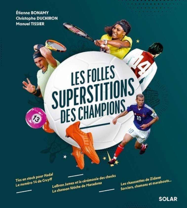 Les folles superstitions des Champions - Christophe Duchiron, Manuel Tissier, Étienne Bonamy - SOLAR