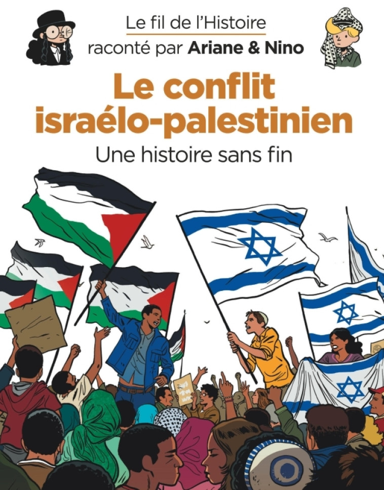 Le fil de l'Histoire raconté par Ariane & Nino - Le conflit israélo-palestinien - Erre Fabrice Erre Fabrice, Savoia Sylvain Savoia Sylvain,  Erre Fabrice,  Savoia Sylvain - DUPUIS