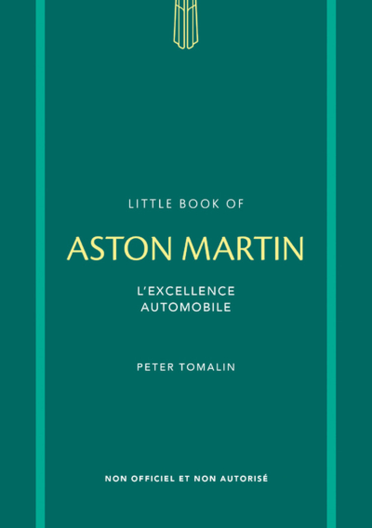 Little Book of Aston Martin - L'excellence automobile - Collectif Collectif,  Collectif, Peter Tomalin, Louise Courtin - PLACE VICTOIRES