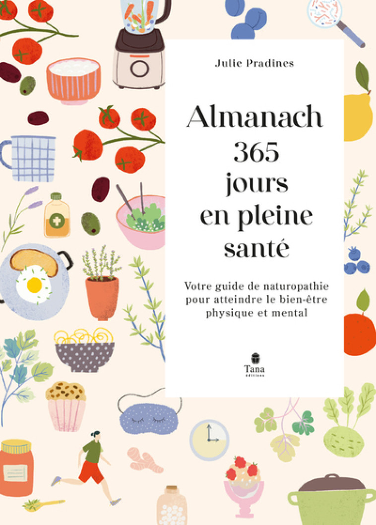 Almanach 365 jours en pleine santé - Julie Pradines - TANA