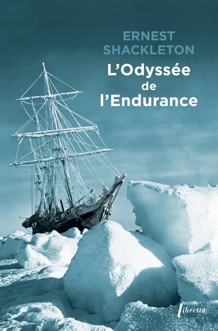 L'Odyssée de l'Endurance - Ernest Henry Shackleton - LIBRETTO