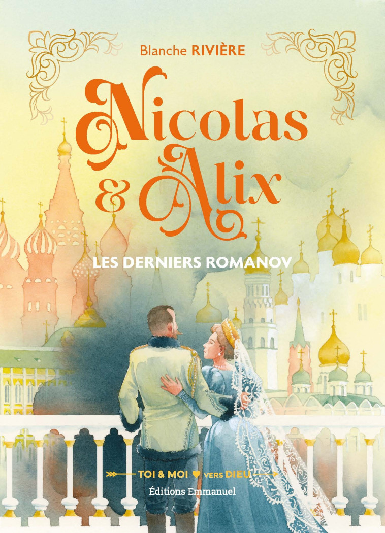 NICOLAS ET ALIX :LES DERNIERS ROMANOV. - Blanche Rivière,  RIVIERE BLANCHE - EMMANUEL