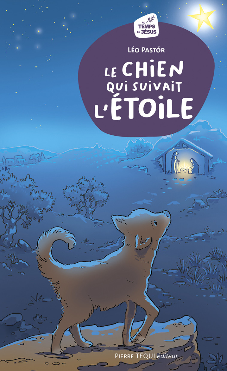 Le chien qui suivait l’Étoile - Léo Pastor - TEQUI