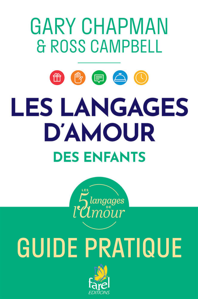 Langages d'amour des enfants. Guide pratique. - GARY CHAPMAN, Ross CAMPBELL - FAREL