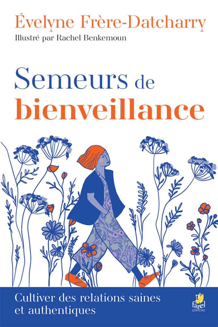 Semeurs de bienveillance - Evelyne Frère-Datcharry, Rachel Benkemoun - FAREL