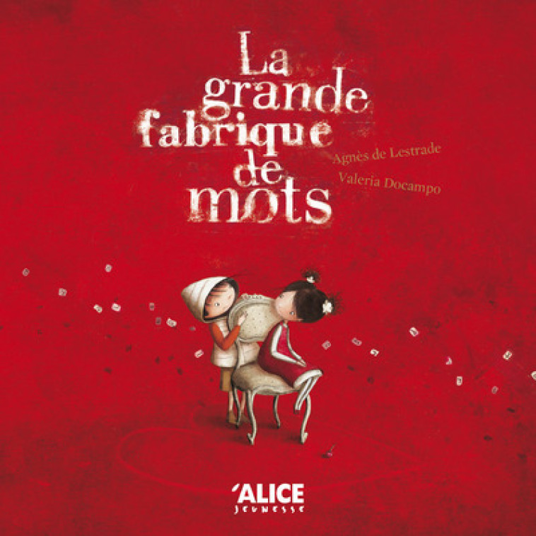 La grande fabrique de mots - Agnès de Lestrade, Valeria Docampo - ALICE