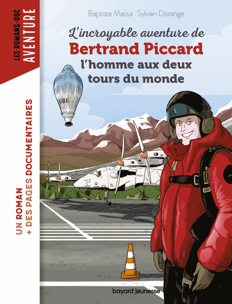 L'incroyable aventure de Bertrand Piccard, l'homme aux deux tours du monde - Baptiste MASSA, Sylvain Dorange - BAYARD JEUNESSE