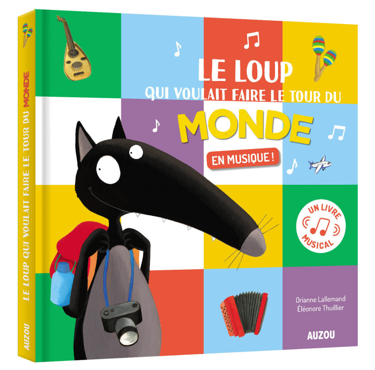 LE LOUP QUI VOULAIT FAIRE LE TOUR DU MONDE EN MUSIQUE - Orianne Lallemand, Éléonore THUILLIER, DIDIER FALK - AUZOU