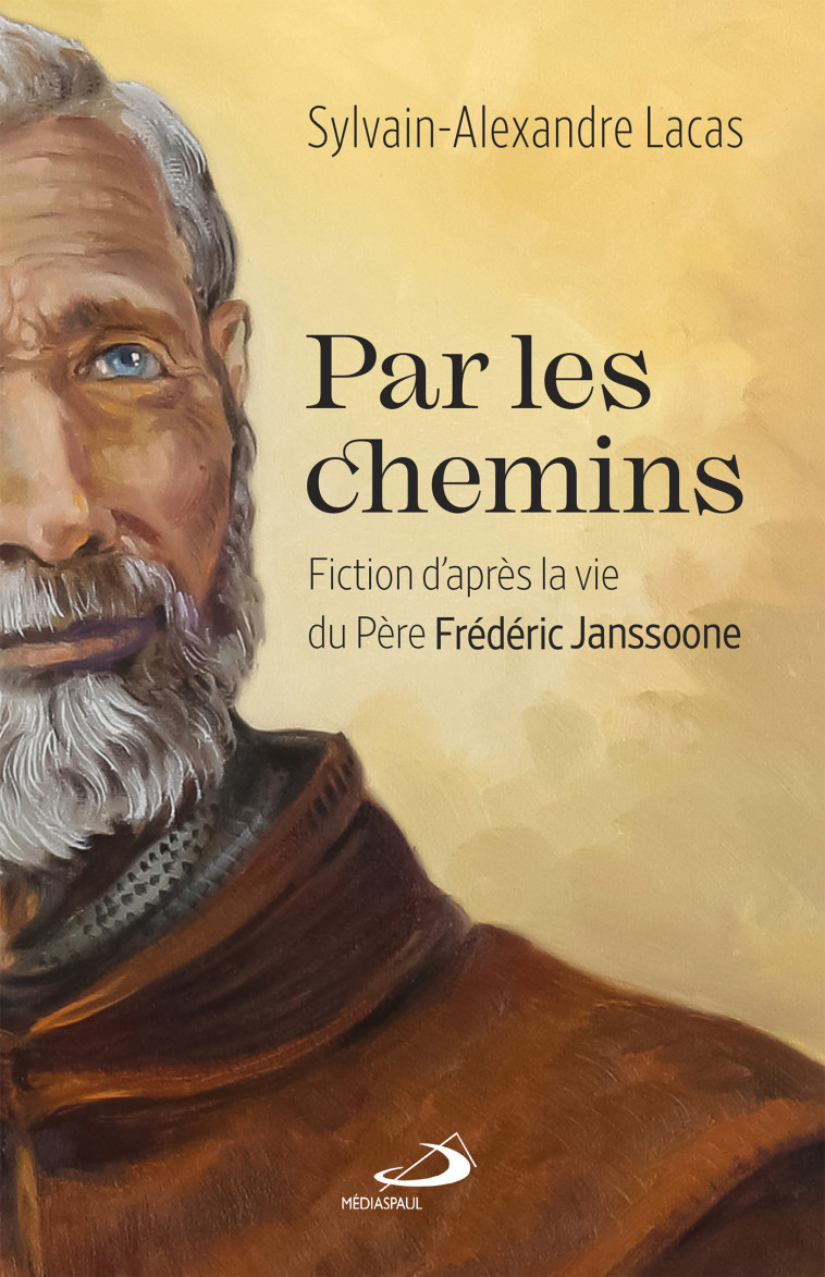 PAR LES CHEMINS - SYLVAIN-ALEXANDRE LACAS - MEDIASPAUL