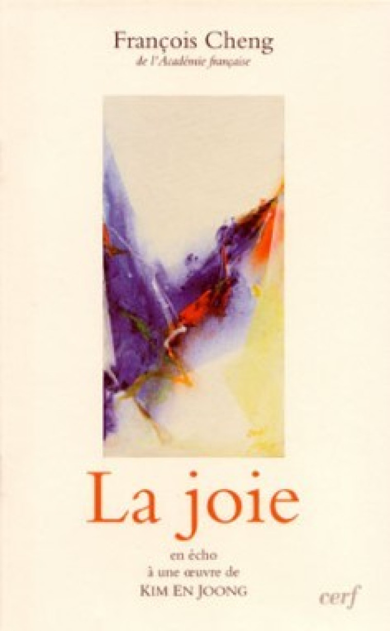 LA JOIE - François Cheng - CERF