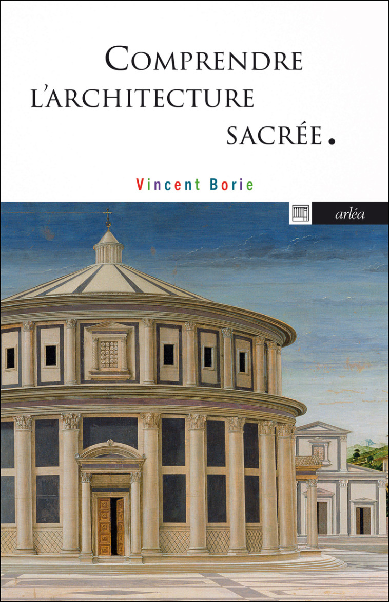 Comprendre l'architecture sacrée - L'Incandescence de l'ombre - Vincent Borie - ARLEA