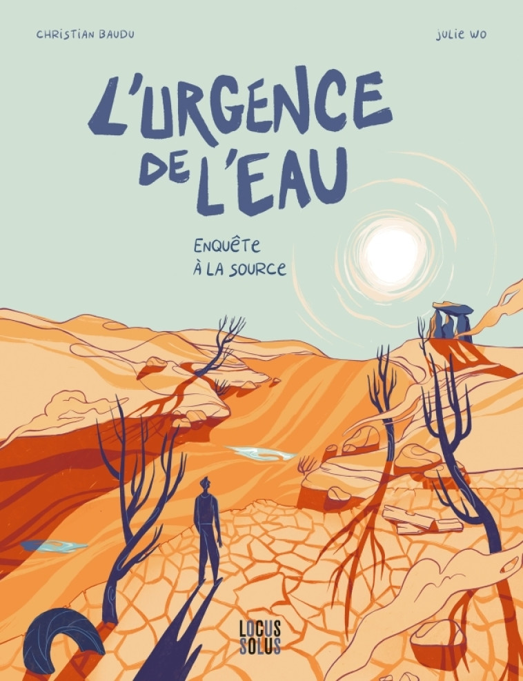 L'urgence de l'eau - Julie wo, Gérard Gruau, Christian Baudu - LOCUS SOLUS